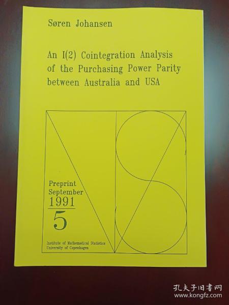 英文文献 An I(2)Cointegration Analysis of the Purchasing Power Parity between Australiaand USA
by Soren Johansen 
Preprint September 1991 5