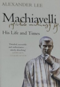 英文原版 马基雅维利传 Machiavelli: His Life and Times