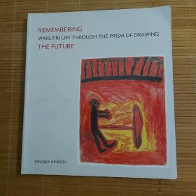 Remembering the Future: Warlpiri Life Through the Prism of Drawing，平装，大开，178页