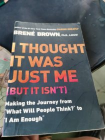 I Thought It Was Just Me：Making the Journey from "What Will People Think?" to "I Am Enough"