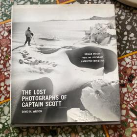 The Lost Photographs of Captain Scott: Unseen Images from the Legendary Antarctic Expedition