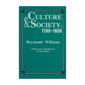 Culture and Society, 1780-1950 文化与社会 1780-1950年 Raymond Williams