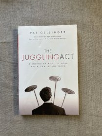 【作者簽名簽贈】The Juggling Act: Bringing Balance to Your Faith, Family, and Work 平衡的智慧：家庭、信仰和工作的優(yōu)先次序原則 英特爾公司CEO帕特·基辛格【英文版，有擠壓磨損和少許污跡詳見照片】