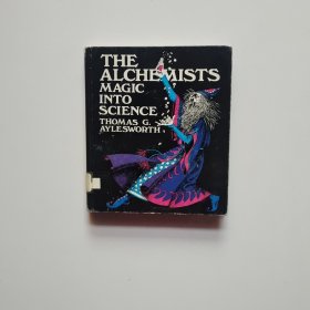 The Alchemists: Magic into Science