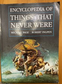 从不存在的事物。Encyclopedia of Things That Never Were：Creatures, Places, and People