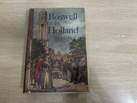初版，71年前古旧书）Boswell in Holland 1763-1764，Including his Correspondence with Belle de Zuylen（Zelide）鲍斯威尔作品集之荷兰日志，（《约翰逊博士传》作者），Boswell其他方面一事无成，几乎是一个笑话，私生活放荡不羁，恍如传奇，对于写作却一丝不苟，苦练文笔，终惊天下。精装大32开，1952年老版书