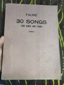 FAURE 30 SONGS FOR VOICE AND PIANO (HIGH)  12开英法本，载英，法两国歌词和法文曲谱  品相保存好，干净未划