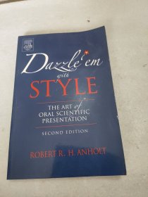 Dazzle 'Em With Style, Second Edition：The Art of Oral Scientific Presentation(签赠本)