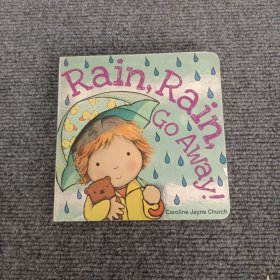Rain, Rain, Go Away! Board book 雨点雨点，快走开！
