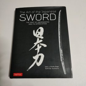 Art of the Japanese Sword：The Craft of Swordmaking and its Appreciation