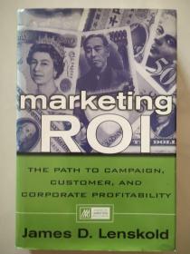 Marketing ROI: The Path to Campaign, Customer, and Corporate Profitability