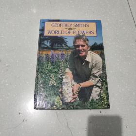 GEOFFRFY SM1TH’S WORLD OF FLOWERS
