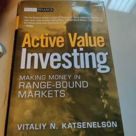 Active Value Investing：Making Money in Range Bound Markets