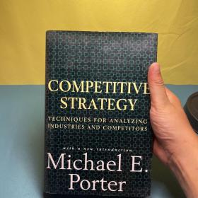 Competitive Strategy：Techniques for Analyzing Industries and Competitors