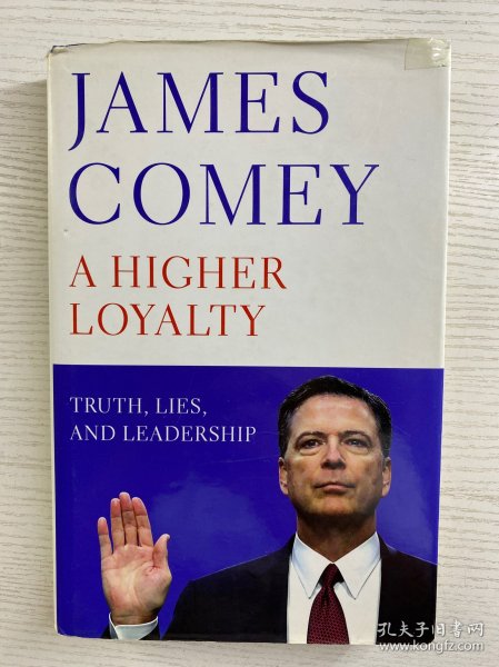 A Higher Loyalty：Truth Lies and Leadership 更高的忠诚度：真相谎言与领导力（2018年英文版）16开（精装如图、内页干净）