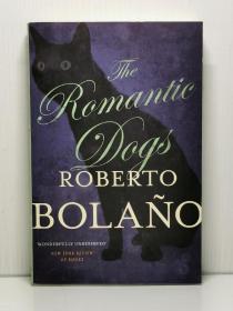 西班牙语英语对照版 《浪漫的狗：罗贝托·波拉尼奥诗集》  The Romantic Dogs Poems by Roberto Bolaño（拉美文学）英文原版书