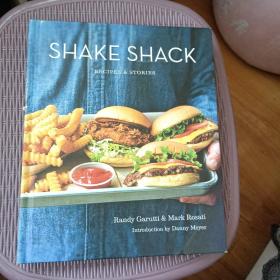 SHAKE SHACK: Recipes & Stories: A Cookbook