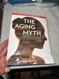 衰老的迷思The Aging Myth：Unlocking the Mysteries of Looking and Feeling Young