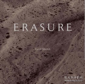 消除三部曲:法扎尔·谢赫 Erasure: Fazal Sheikh: The Erasure Trilogy
