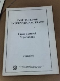 INSTITUTE FOR INTERNATIONAL TRADE Cross-Cultural Negotiations WORKBOOK国际贸易研究所 跨文化谈判 工作簿