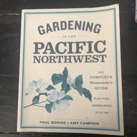 Gardening in the Pacific Northwest: The Complete Homeowner's Guide