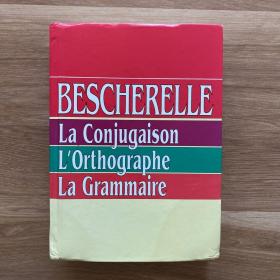 Bescherelle:la conjugaison L‘Orthographe La Grammaire