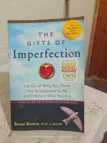 The Gifts of Imperfection：Let Go of Who You Think You're Supposed to Be and Embrace Who You Are