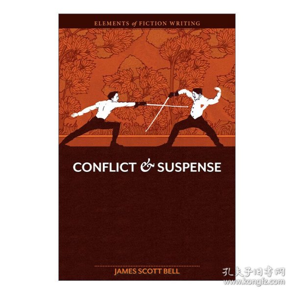 Elements of Fiction Writing: Conflict and Suspense 冲突与悬念 小说创作的要素 James Scott Bell