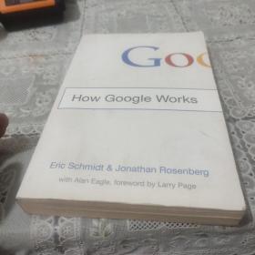 How Google Works 《重新定义公司：谷歌是如何运营的》谷歌执行董事长施密特与前任高管罗森博格联合撰写 创新工厂CEO\天使投资人李开复重点推荐 纽约时报畅销榜上榜图书