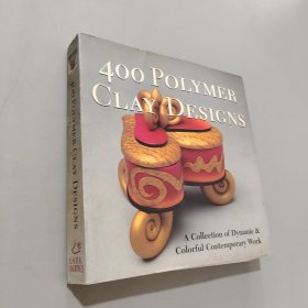 400 Polymer Clay Designs: A Collection of Dynamic and Colorful Contemporary Work