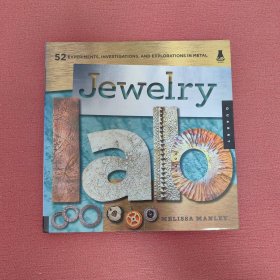 Jewelry Lab: 52 Experiments, Investigations, and Explorations in Metal (Lab (Quarry Books))