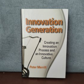 Innovation Generation: Creating an Innovation Process and an Innovative Culture【英文原版，包邮】