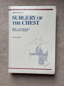 Johnson's Surgery of the Chest, 5th Edition 胸心外科学 第五版【英文版，精装16开】裸书1.1公斤重