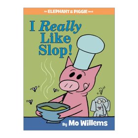 An Elephant and Piggie Book: I Really Like Slop!