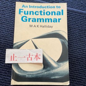 价可议 FUNCTIONAL GRAMMAR
M. A. K. Halliday  0号货架
An Introduction to Functional Grammar
