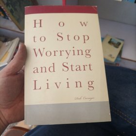 how to stop worrying and start living