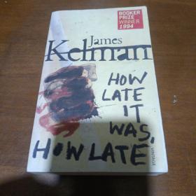 英文原版 BOOkER PRIZE WINNER1994
Kehamsn
HoW LATE!T WAS
HOWLATE