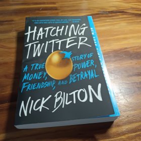 Hatching Twitter: A True Story of Money, Power, Friendship, and Betrayal