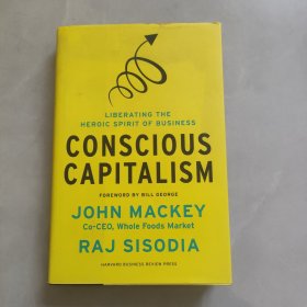 Conscious Capitalism：Liberating the Heroic Spirit of Business