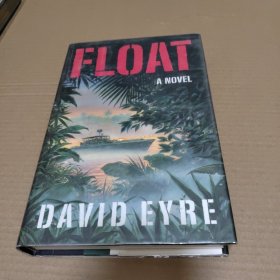 FLOAT A NOVEL DAVID EYRE 英文版