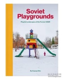 消失的乐园：前苏联游乐场景观 Soviet Playgrounds 英文原版进口艺术摄影作品集