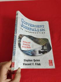 Convergent Journalism An Introduction: Writing And Producing Across Media    （16开） 【详见图】