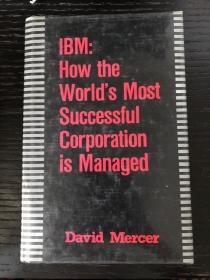 IBM: How the world’s most successful corporation is managed