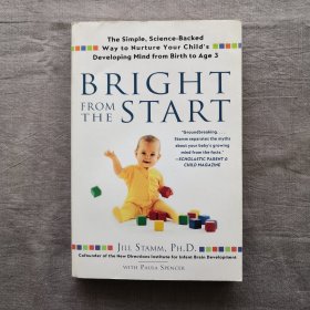 Bright from the Start: The Simple, Science-Backed Way to Nurture Your Child's Developing Mind from Birth to Age 3 如何科学开发孩子的大脑 吉尔·斯塔姆 英文原版