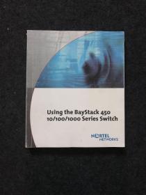 Using the BayStacK 450 10/100/1000 Series Switch【使用BayStacK 450 10/100/1000系列交换机】