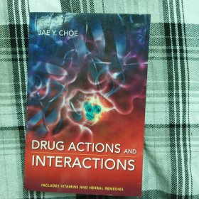 DRUG ACTIONS AND INTERACTIONS