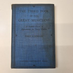 THE THIRD BOOK OF THE GREAT MUSICIANS：A Further Course in Appreciation for Young Readers（精装）1947年版