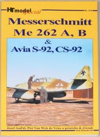 英文斯洛伐克文双语原版大开本绝版HT model Special系列Messerschmitt Me-262 A, B & AVIA S-92, CS-92技术细节图示详解、博物馆藏实机文物、盟军缴获机捷克斯洛伐克空军老照片线图涂装彩绘写真集二战德国空军喷气式战斗机单座双座教练机等欧陆战场Luftwaffe对抗RAF英国皇家空军USAAF美国陆军航空队