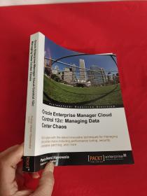 Oracle Enterprise Manager Cloud Control 12c: Managing Data Center Chaos    （16开） 【详见图】