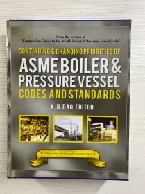 Continuing and Changing Priorities of ASME Boiler and Pressure Vessel Codes and Standards／ASME锅炉和压力容器规范和标准的持续和不断变化的优先级（2014年英文版）精装如图、内页干净